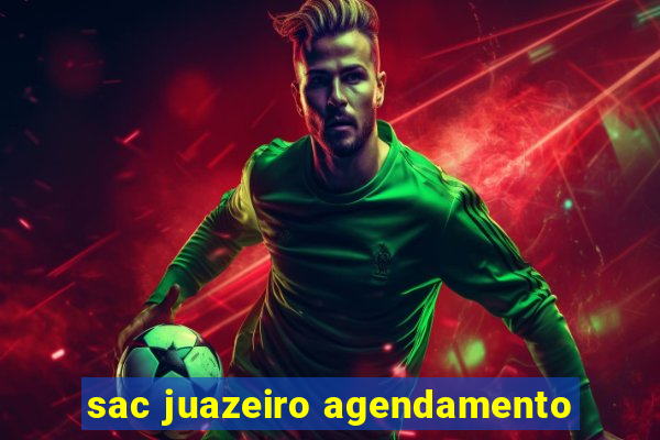 sac juazeiro agendamento